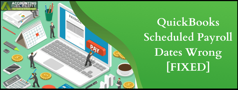 QuickBooks Scheduled Payroll Dates Wrong
