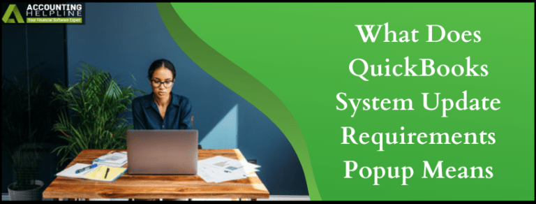What Does Quickbooks System Update Requirements Popup Means 