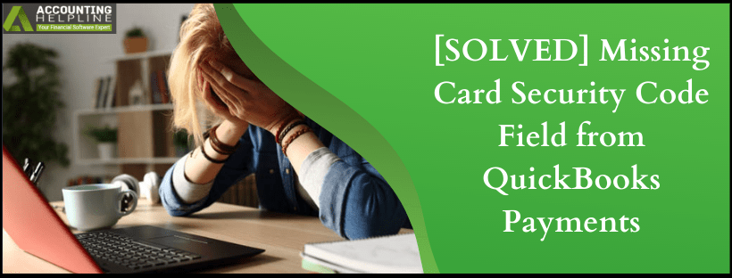Missing Card Security Code Field from QuickBooks Payments