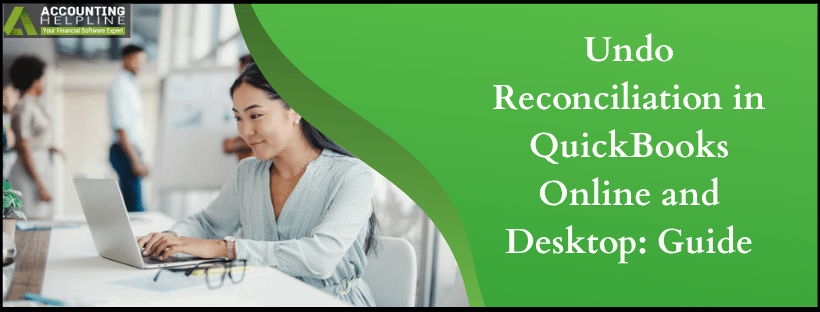 Undo Reconciliation in QuickBooks Online and Desktop