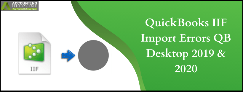 QuickBooks IIF Import Errors | QB Desktop 2019 & 2020