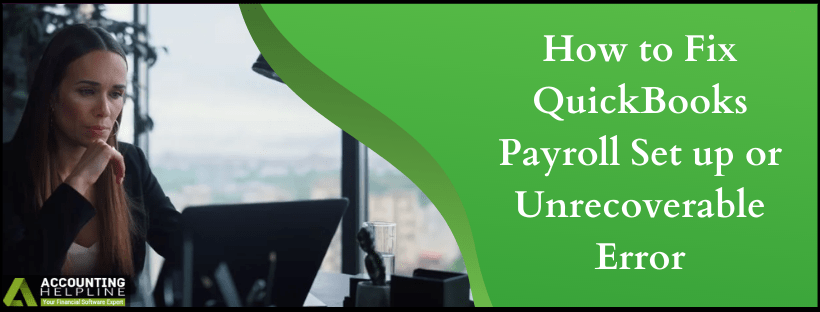 QuickBooks Payroll Set up or Unrecoverable Error