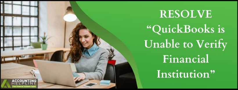 RESOLVE “QuickBooks is Unable to Verify Financial Institution”