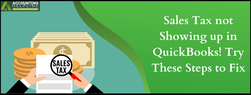 Sales Tax not Showing up in QuickBooks! Try These Steps to Fix