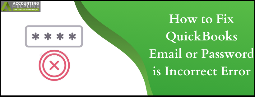 How to Fix QuickBooks Email or Password is Incorrect Error?