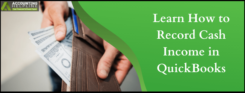 Learn How to Record Cash Income in QuickBooks