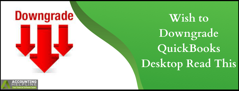 Downgrade QuickBooks Desktop