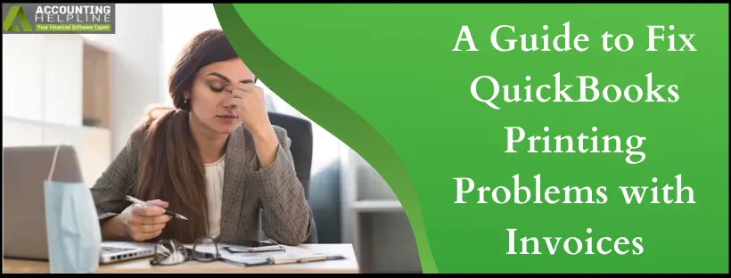 A Guide to Fix QuickBooks Printing Problems with Invoices