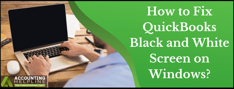 QuickBooks Black and White Screen on Windows