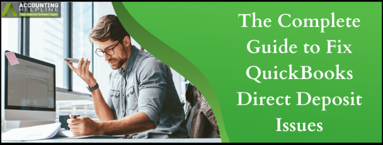 The Complete Guide To Fix QuickBooks Direct Deposit Issues