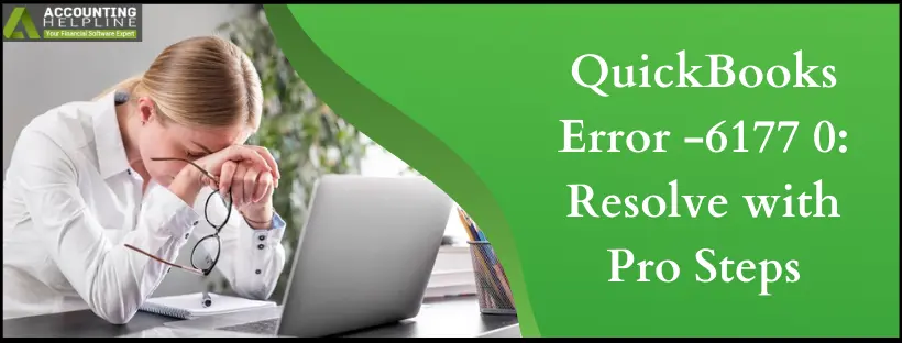 QuickBooks Error -6177 0: Resolve with Pro Steps