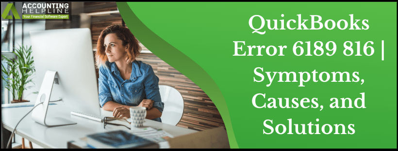 How to Fix QuickBooks Error 6189 and 816 with effective solutions
