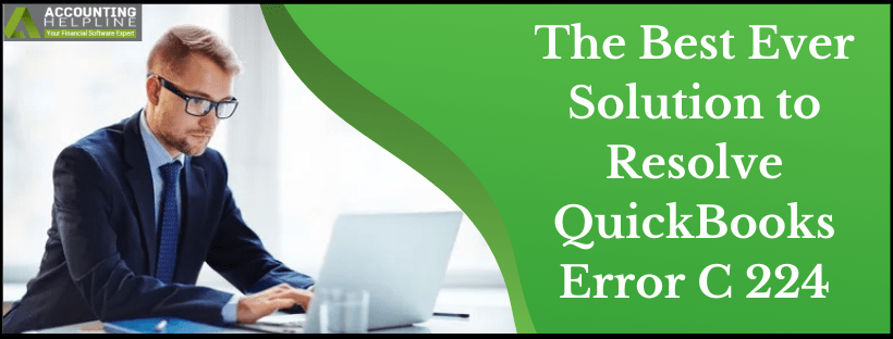 The Best Ever Solution to Resolve QuickBooks Error C 224