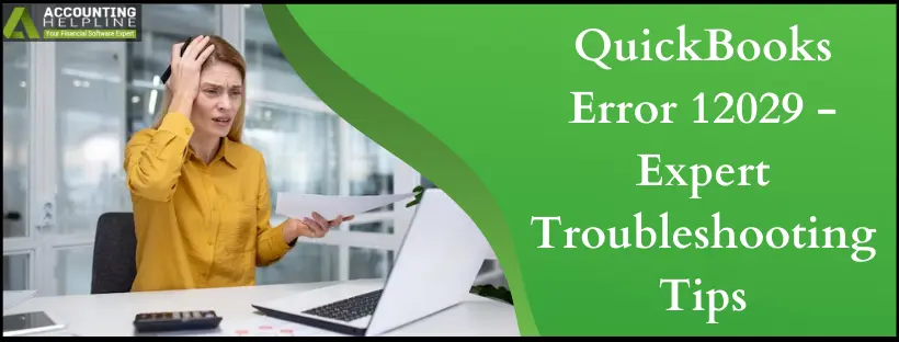 QuickBooks Error 12029 - Expert Troubleshooting Tips