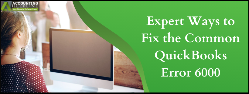 Resolve QuickBooks Error 6000 with Expert-Recommended Solutions