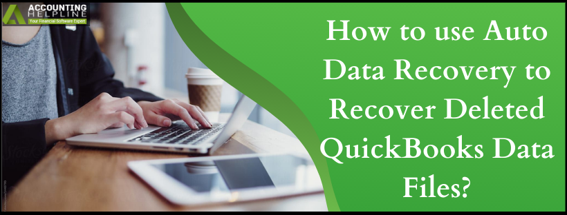 Use Auto Data Recovery to Recover Deleted QuickBooks Data Files?