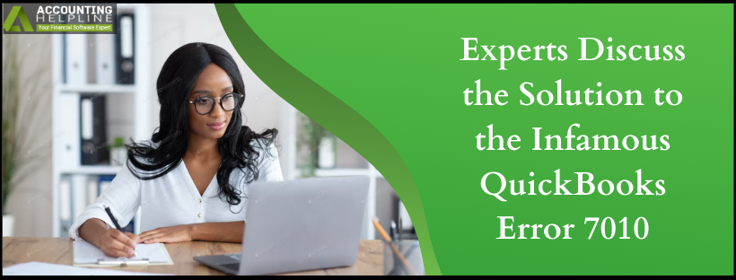 Experts Discuss the Solution to the Infamous QuickBooks Error 7010