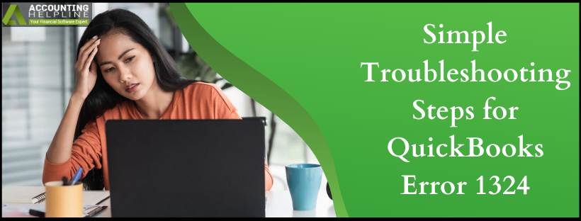 Simple Troubleshooting Steps for QuickBooks Error 1324