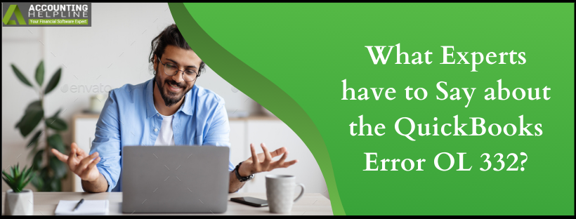 What Experts have to Say about the QuickBooks Error OL 332?