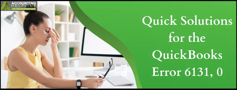 Quick Solutions for the QuickBooks Error 6131, 0