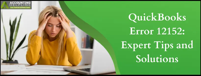QuickBooks Error 12152: Expert Tips and Solutions