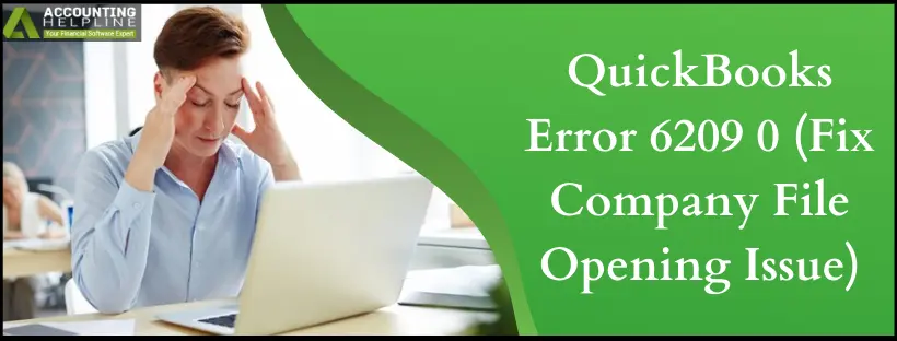 QuickBooks Error 6209 0 (Fix Company File Opening Issue)