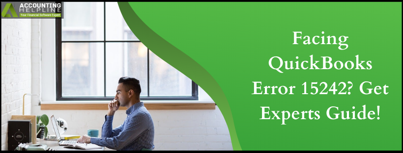 Facing QuickBooks Error 15242? Get Experts Guide!