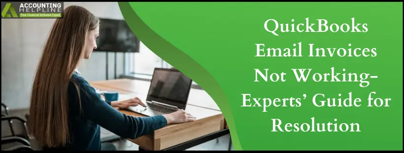 QuickBooks Email Invoices Not Working- Experts’ Guide for Resolution