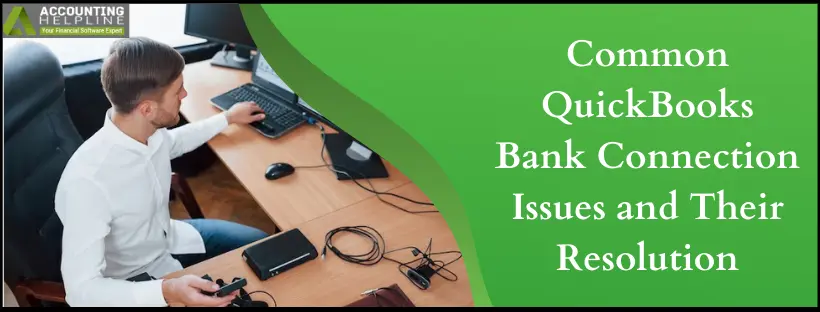 Common QuickBooks Bank Connection Issues