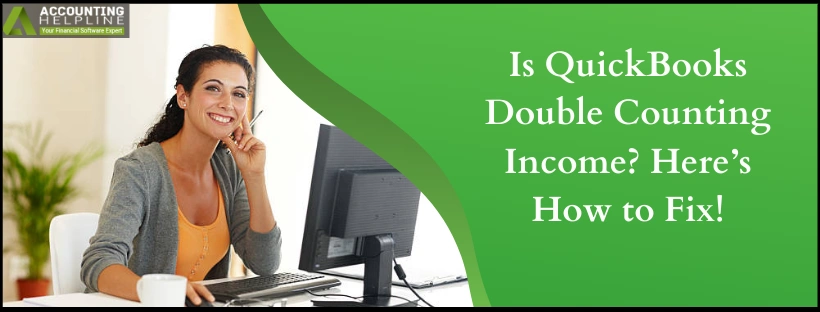 QuickBooks Double Counting Income